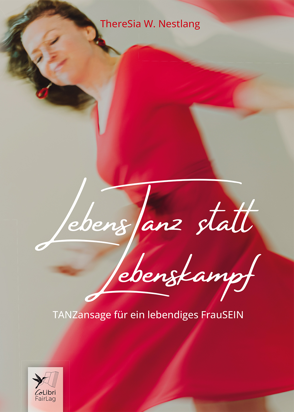 LebensTANZ-Cover-Druck_finidr.indd LebensTANZcover vorne fuer Mockup PaarundWachstum ThereSia Nestlang