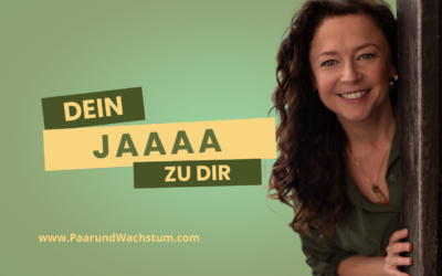Beziehung Blog PaarundWachstum Dein Ja zu Dir in Beziehung Dein Ja zu Dir