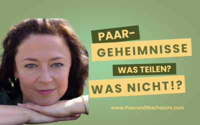 Beziehung Blog PaarundWachstum Paargeheimnisse Was teilen was nicht Beziehungsgeheimnisse: Was bleibt besser beim Paar