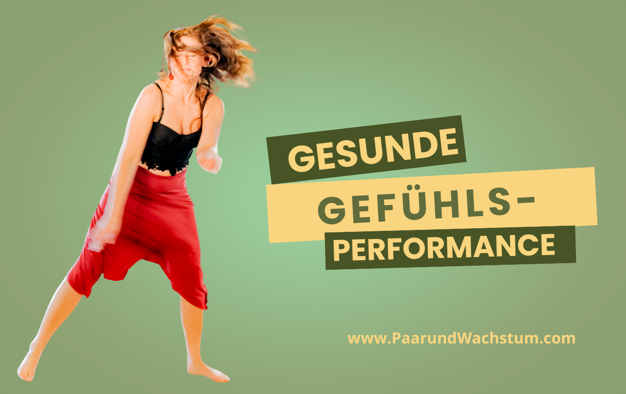 Beziehung Blog PaarundWachstum Gesunde Gefuehlsperformance