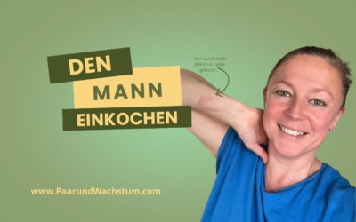 Beziehung Blog PaarundWachstum Den Mann einkochen Den Mann einkochen